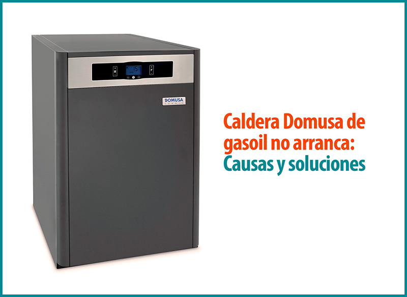 Caldera Domusa de gasoil no arranca Causas y soluciones